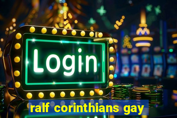 ralf corinthians gay